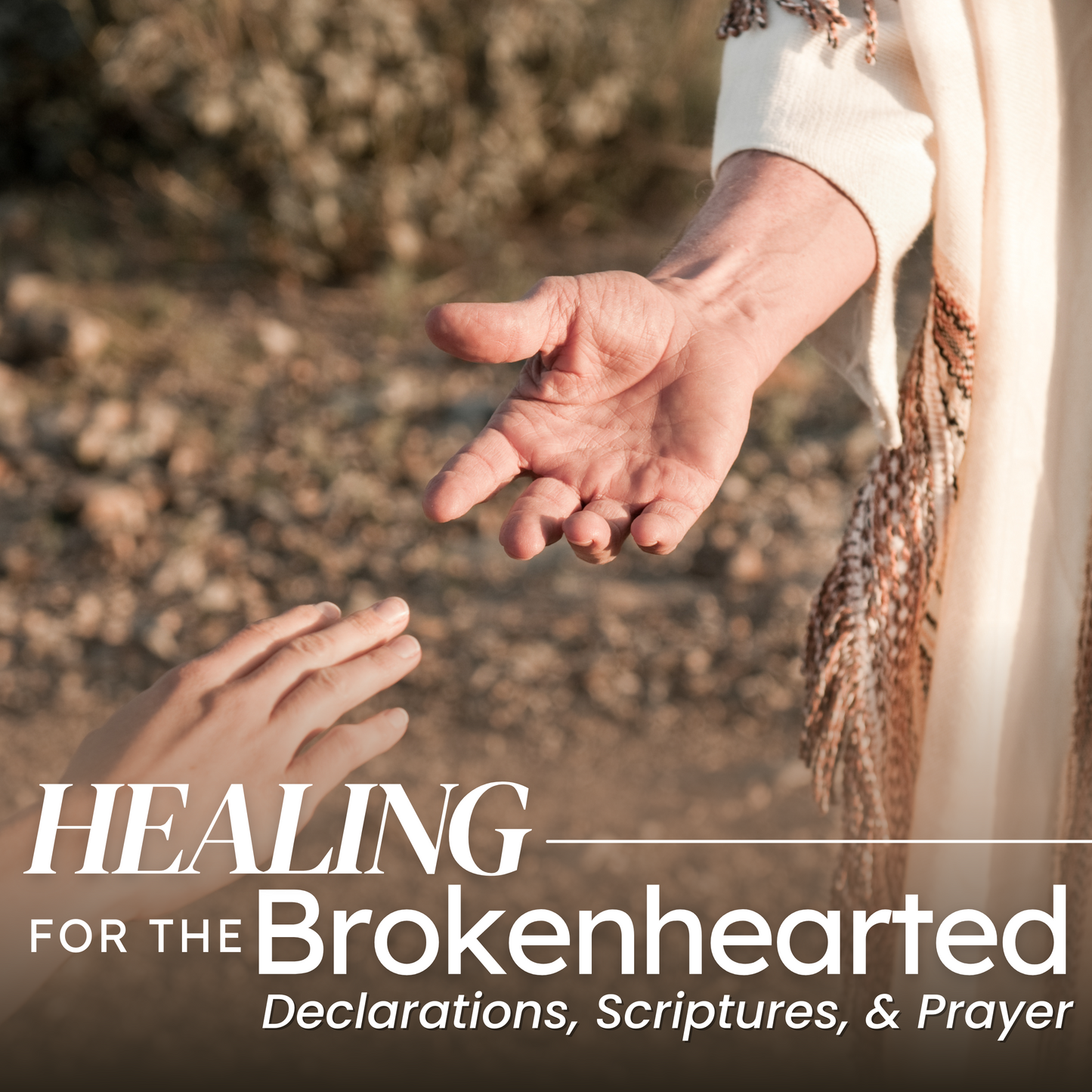 Healing for the Brokenhearted - Declarations, Scriptures, & Prayer