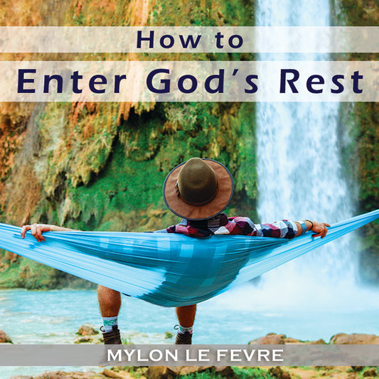 How to Enter God's Rest - CD / MP3