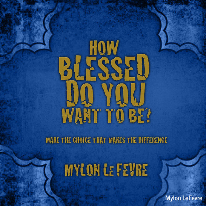 How Blessed Do You Want To Be? - CD / MP3