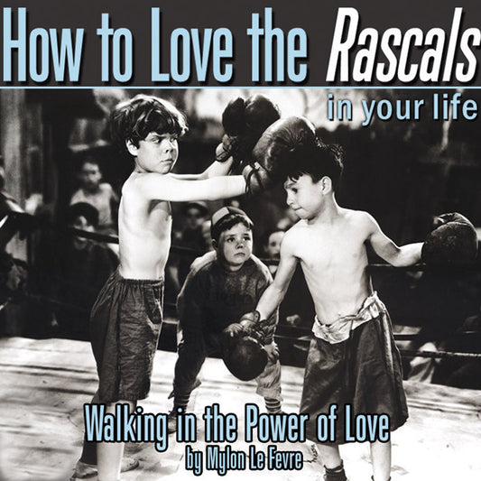 How to Love the Rascals in Your Life - CD / MP3