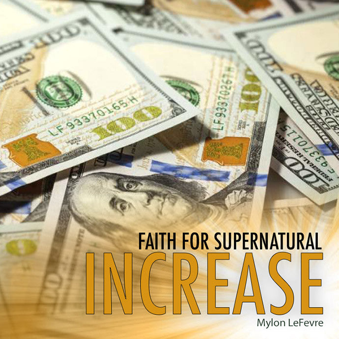 Faith For Supernatural Increase - CD / MP3